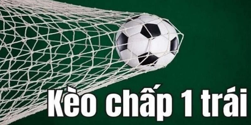 Kèo Chấp 1 Trái: Cách Đọc, Soi Kèo & Kinh Nghiệm 2025 Từ Chuyên Gia