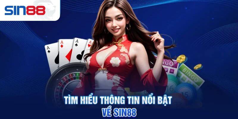 Tìm hiểu thông tin nhà cái SIN88 là gì