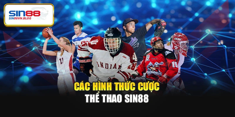 Các hình thức cược thể thao Sin88