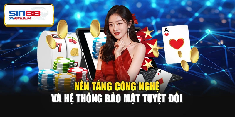Nền tảng công nghệ và hệ thống bảo mật tuyệt đối