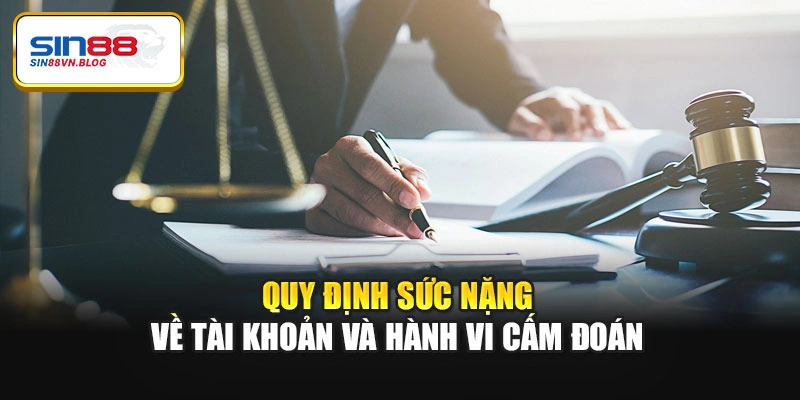 Quy định sức nặng về tài khoản và hành vi cấm đoán